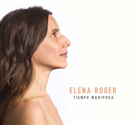 ELENA ROGER / Tiempo Mariposa ELENA ROGER / Tiempo Mariposa
